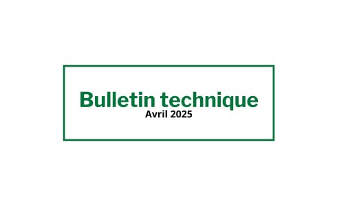 Bulletin Technique Avril 2025 Bulletin Technique Avril 2025